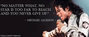 Wisdom Wednesday – Never Give Up Michael&nbsp;Jackson