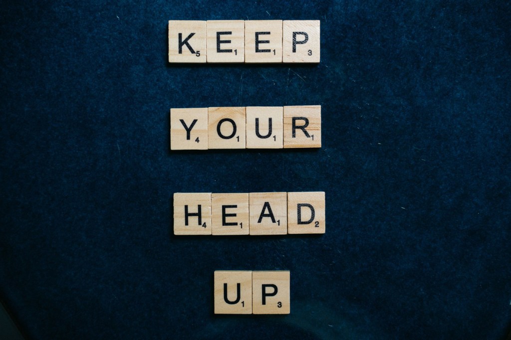 Wisdom Wednesday –  Keep Your Head&nbsp;Up